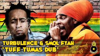 TUFF TUMAS *JAMAICA meets VANUATU DUB* - TURBULENCE & SMOL FYAH