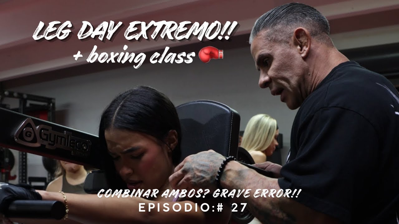 Entrenar piernas y boxeo en un dia? NUNCA MÁS‼️|semana 13 entrenando para fisicoculturismo🏋️‍♀️Ep:27