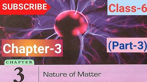 DAV |Nature of matter| Part-3 | Class-6 | Science
