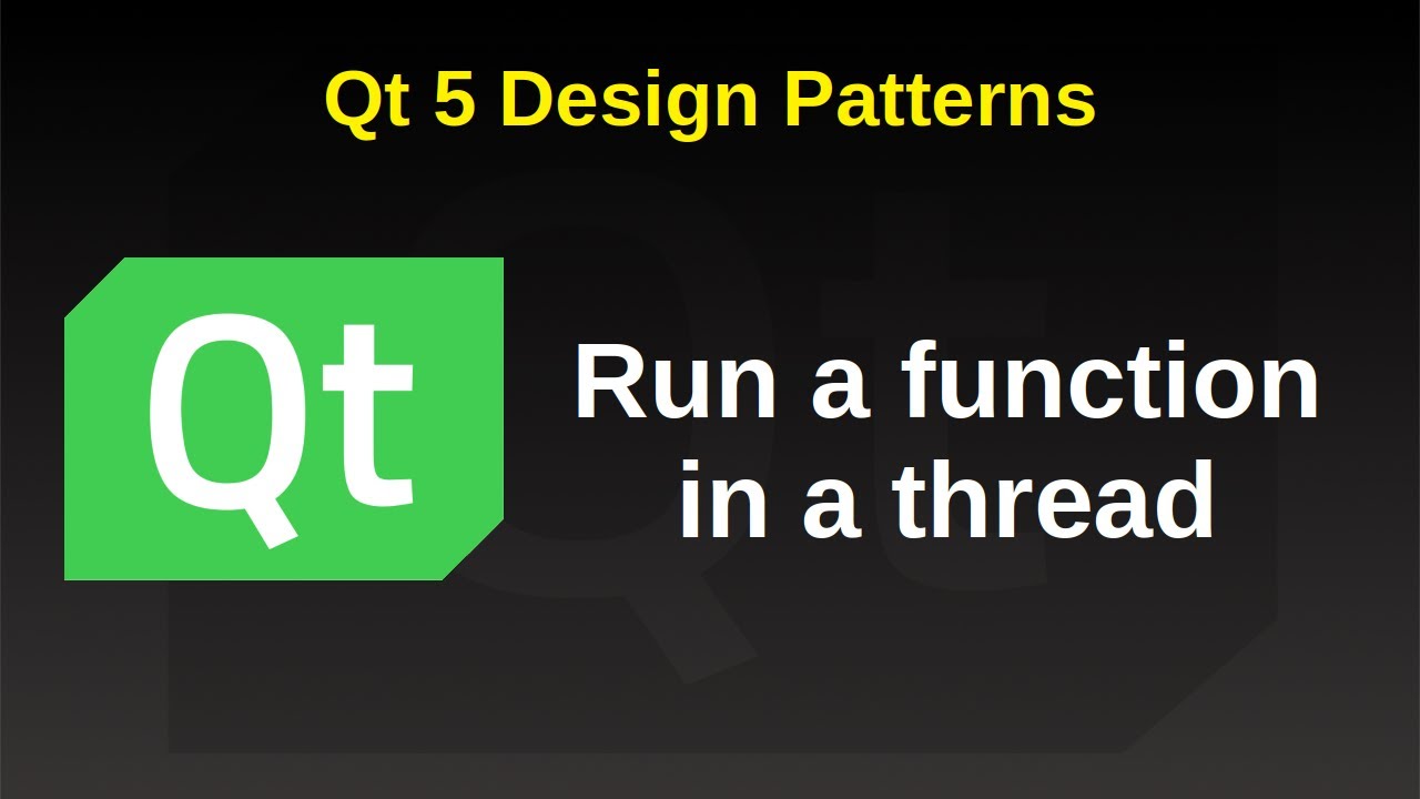 Run A Function In A Thread Using Qt Concurrent - Qt 5 Design Patterns