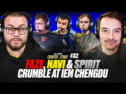 IEM Chengdu Recap: How FaZe, NaVi & Spirit Completely COLLAPSED | All About Counter-Strike #32