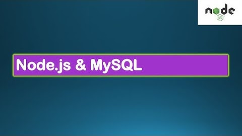 Node.js Tutorials #4 - Node & MySQL - How to use Mysql database with Node.js