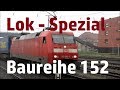 AE #149 Baureihe 152 - Lok Spezial