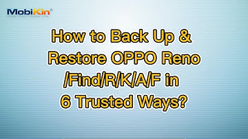 How to Back Up & Restore OPPO Reno/Find/R/K/A/F in 6 Trusted Ways?