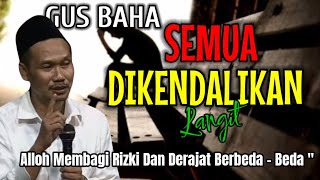 Download Lagu NGAJI GUS BAHA || SEMUA DI KENDALIKAN LANGIT  MP3