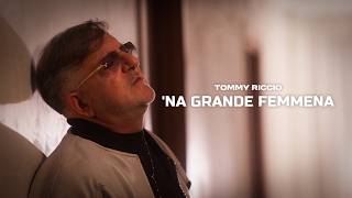 TOMMY RICCIO - 'Na grande femmena ( F.Franzese-R.Riera-T....