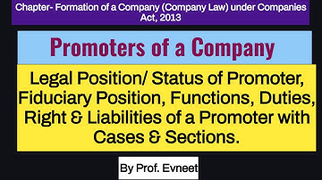 Promoters of a Company| Fiduciary Position of a Promoter| Legal Position of Promoter| Company Law