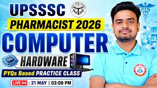 UPSSSC Pharmacist 2026 | Computer : Hardware | Pharmacist Computer PYQ Class | Ravi Sir