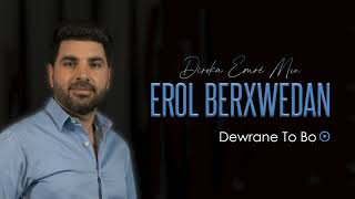 Erol Berxwedan - Dewrane To Bo Resimi