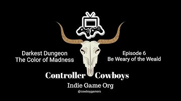Darkest Dungeon The Color of Madness Episode 6 Weary Weald