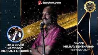 SHENBAGEME_COVER BY (MR.NAVEENTHARAN)_K&S_PRODUCTION (K&S_STUDIO)_MIX BY DJ_VIKIBOY & K&S NIMALLAN
