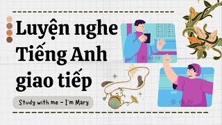 Luyện nghe Tiếng Anh giao tiếp - Cải thiện phản xạ nói Tiếng Anh 38 ?