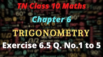 10th Std Maths Chapter 6 Exercise 6.5 Q. No.1 to 5 TRIGONOMETRY New Syllabus