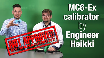 Heikki the Engineer introduces MC6-Ex, the new calibrator for hazardous environments