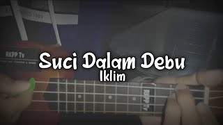 SUCI DALAM DEBU - IKLIM || Cover Ukulele Senar 4 By RKPP Tv