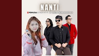 Download Lagu Nanti (feat. Ghina Nur Akasyah) Download Lagu Nanti (feat. Ghina Nur Akasyah)