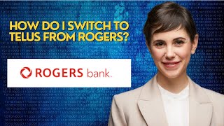 How do I switch to Telus from Rogers?