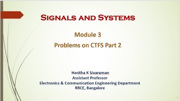 Signals & Systems         Module 3                Problems on CTFS Part 2