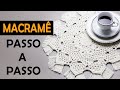 SOUSPLAT DE MACRAMÊ | MACRAMÊ PASSO A PASSO | CENTRO DE MESA #tutorialmacrame #macrameparainiciantes