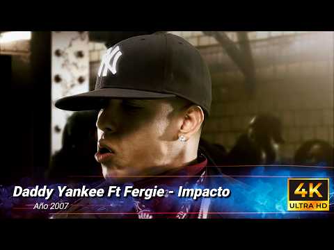 Daddy Yankee Ft Fergie - Impacto [2007] 4K Remastered 2160p 60fps