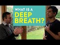 What Does a Deep Breath Really Mean?