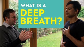 What Does a Deep Breath Really Mean?