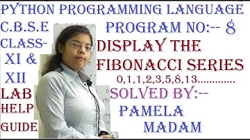 Class-XI Computer Science|  Fibonacci Series |  PYTHON Programming|CBSE Syllabus| ENGLISH Medium