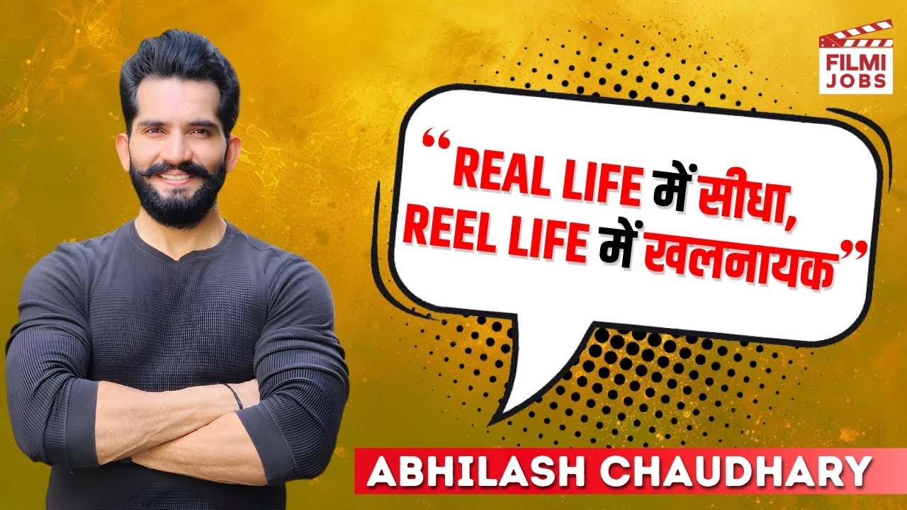 Acting Challenges Behind Villain Roles | Abhilash Chaudhary | Filmi Jobs