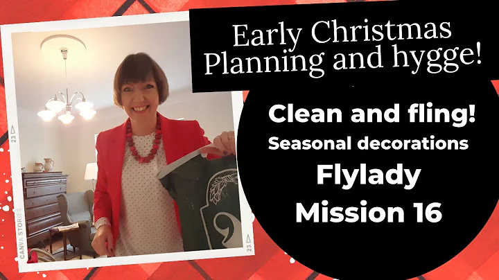 16 - Early Christmas Hygge Planning - Flylady (clean and fling, decorations)