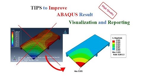 Tips to improve ABAQUS results visualization and report