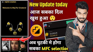 Moj new updates today | Now everything changed on moj | 100% mfc selection | moj earning 2023