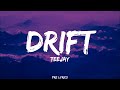 Teejay  drift lyrics
