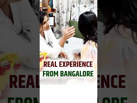 Real Experience from Bangalore
