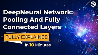 Deep Learning | Pooling and Fully Connected layers (2020 )