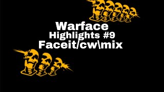 Warface ps4 | Highlights #9 Faceit\cw/Mix