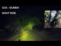 DAY 3 - Goa to Mumbai | Night Ride | Creepy Gaganbawada Ghat | Darkness | Goldrunway GR70X Lights