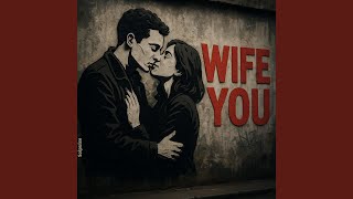 Wife You