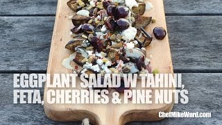 Eggplant Salad w Tahini, Cherries, Feta &amp; Pine Nuts (#PopUpRecipe)