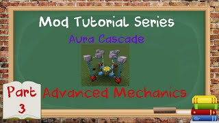 Tutorial Series - Minecraft - Aura Cascade - Advanced Mechanics