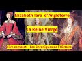 Elizabeth  ire dangleterre  la reine vierge  avec  annemarie duff   complet  tudors