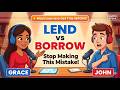 LEND or BORROW? Most English Learners Get This Wrong
