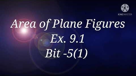 8th class,Chp no:9, Area of Plane Figures, Ex:9.1.Problem- 5(1)(Requested video) .