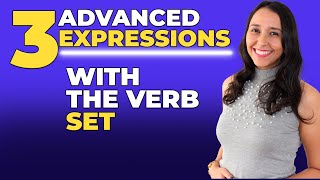 3 Advanced Expressions with the Verb Set You Must Know