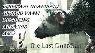 [The Last Guardian AMV] Giorgio Vanni - Mushiking (Testo)