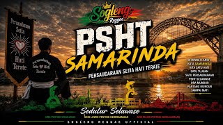 PSHT Samarinda 🌺 Lagu Reggae Terbaru 2026 | Sogleng Reggae  | Persaudaraan Setia Hati Terate