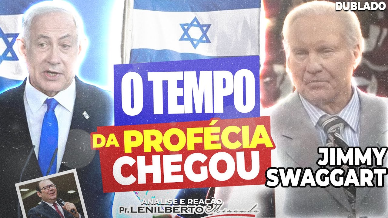 Jimmy Swaggart - O tempo Chegou A profecia BÍBLICA EM ISRAEL - Mensagem Comentada - Pr. Lenilberto