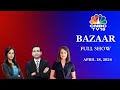 Bazaar the most comprehensive show on stock markets  full show  april 18 2024  cnbc tv18