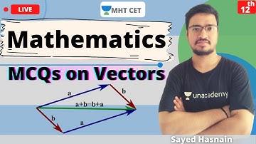 Unacademy MHT CET | Mathematics | MCQs | Vectors | Crack MHT CET 2021/2022 | Sayed Sir