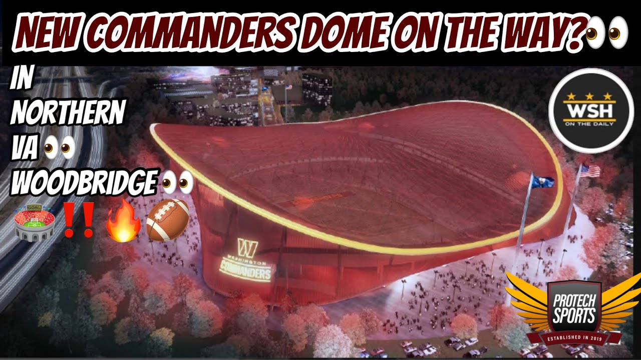 commanders BUY LAND IN Woodbridge VA FOR 100 M! Plans for MEGADOME! 👀