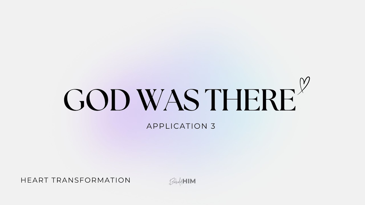 7 GodWasThere HeartTransformationCourse